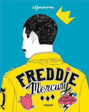 Freddie Mercury Una biografía