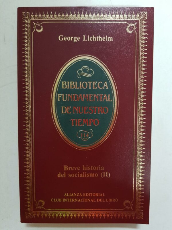 G LICHTHEIM Breve historia del socialismo 2 tomos Alianza CIL