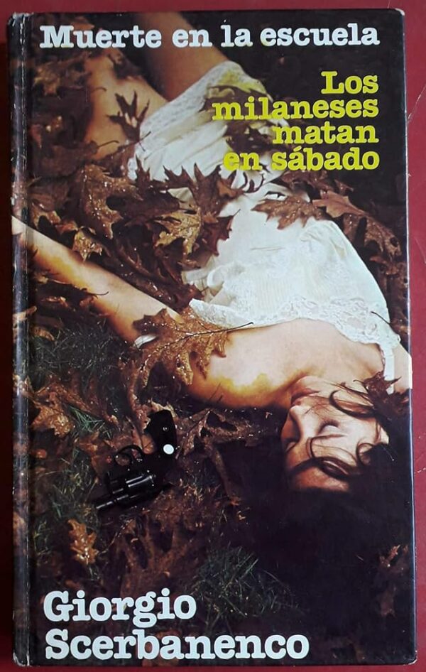 G SCERBANENCO Muerte en la escuela Los milaneses matan en sábado