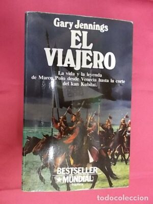 GARY JENNINGS El viajero vida y leyenda de Marco Polo desde Venecia hasta la corte del Kan Kabilai Planeta