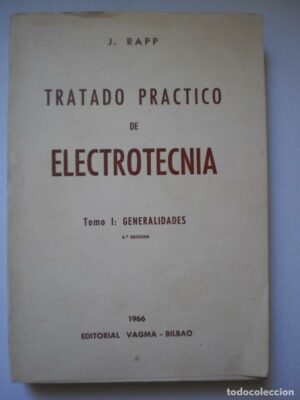 J RAPP Tratado práctico de electrotecnia. tomo I generalidades