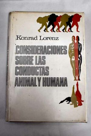 K LORENZ Consideraciones sobre las conductas animal y humana