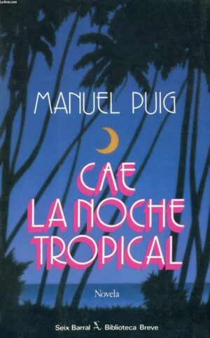 M PUIG Cae la noche tropical Seix Barral