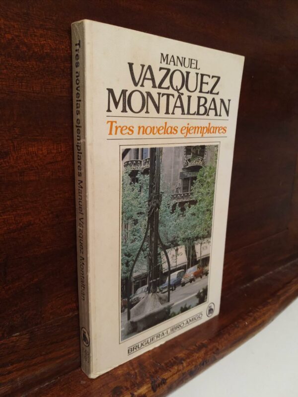 M VÁZQUEZ MONTALBÁN Tres novelas ejemplares Bruguera