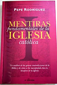 Mentiras fundamentales de la iglesia catolica