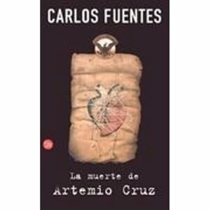 C FUENTES La muerte de Artemio Cruz Punto de lectura