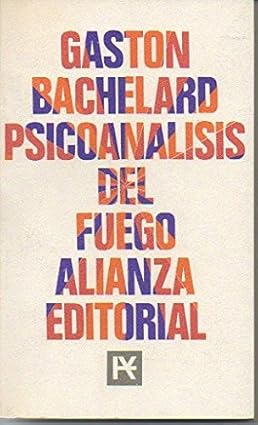 G BACHELARD Psicoanalisis del fuego