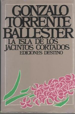 G TORRENTE BALLESTER La isla de los jacintos cortados Destino