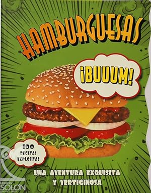 Hamburguesas. Una aventura exquisita y vertiginosa