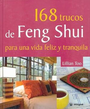 LILLIAN TOO 168 trucos de feng shui para una vida feliz y tranquila Círculo