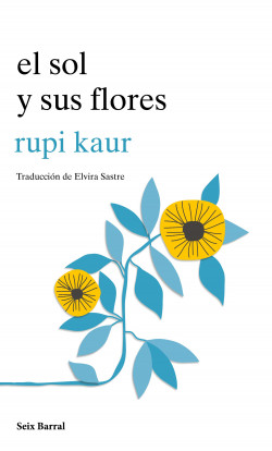 Rupi Kaur El sol y sus flores