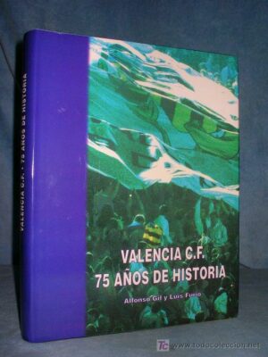 Valencia cf 75 años de historia