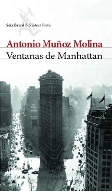 Antonio Muñoz Molina Ventanas de Manhattan 9788432211782