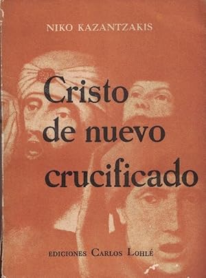 KAZANTZAKIS Cristo de nuevo crucificado 1954