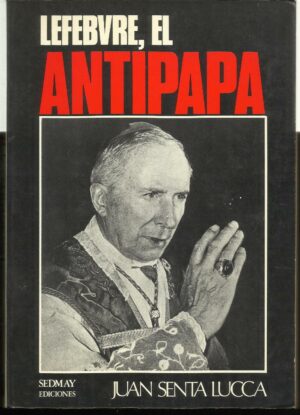 Lefebvre, el Antipapa