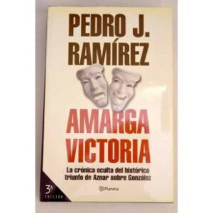 PEDRO J RAMÍREZ Amarga victoria Planeta