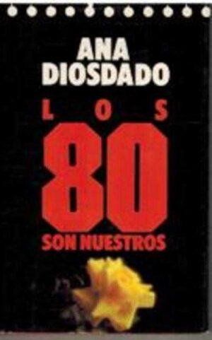 ANA DIOSDADO Los 80 son nuestros Círculo