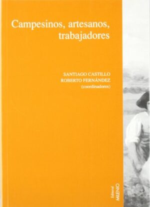 Campesinos, artesanos y trabajadores. Actas del IV Congreso de Historia Social de España. Lleida, 12-15 de diciembre de 2000