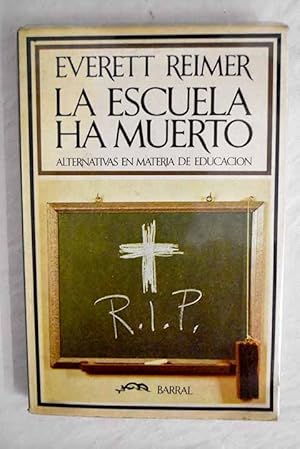 E REIMER La escuela ha muerto