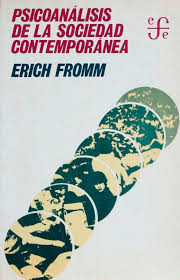 ERICH FROMM Psicoanalisis de la sociedad contemporanea