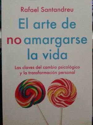 El arte de no amargarse la vida