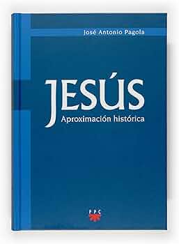 JA PAGOLA Jesús aproximación histórica