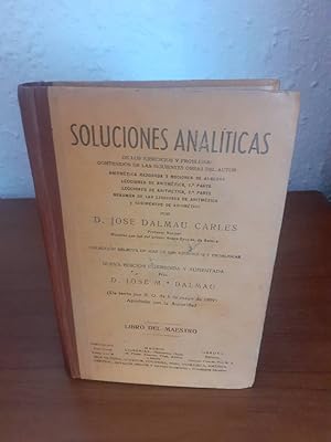 JOSE DALMAU Soluciones analíticas de los ejercicios y problemas contenidos en las siguientes obras del autor LIBRO del MAESTRO 1941