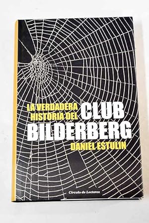 La verdadera historia del club Bilderberg