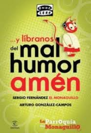 MONAGUILLO y libranos del mal humor amen