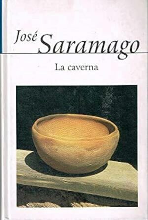 JOSE SARAMAGO. LA CAVERNA. ALFAGUARA