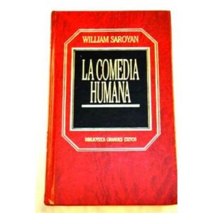 W SAROYAN La comedia humana Orbis