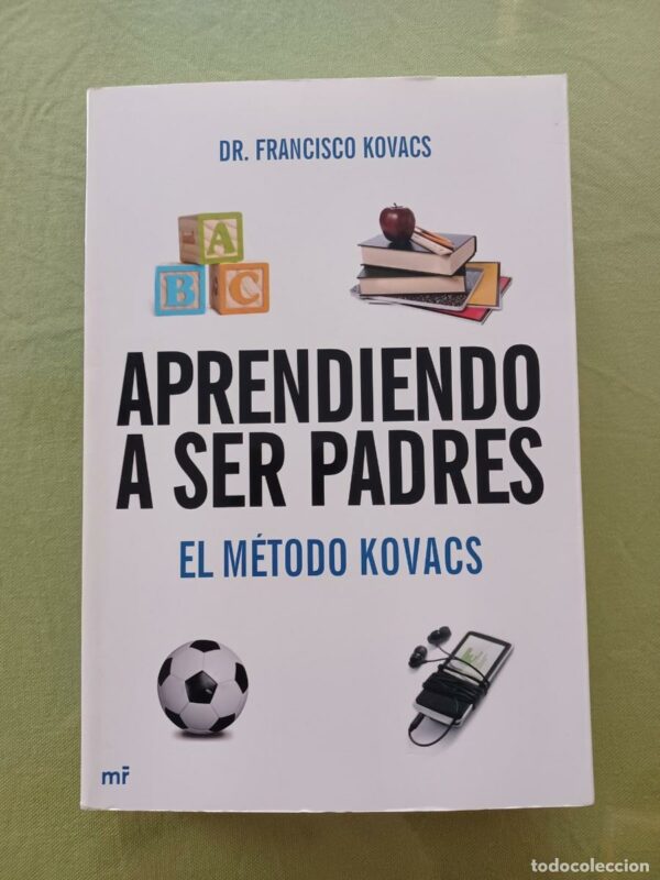 Aprendiendo a ser padres Dr Francisco Kovacs