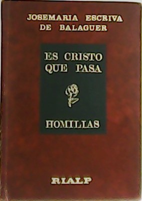 J M ESCRIVA DE BALAGUER Es Cristo que pasa. Homilías.