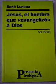 Jesús, el hombre que evangelizó a Dios