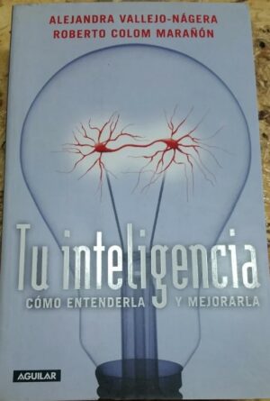 Tu inteligencia. Cómo entenderla y mejorarla