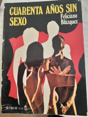 Cuarenta años sin sexo