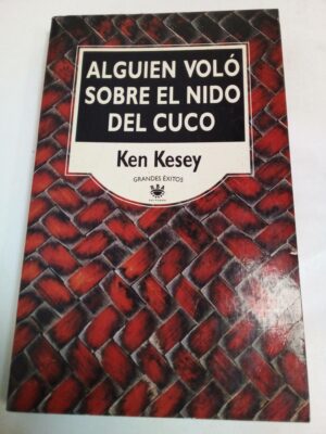 KEN KESEY Alguien volo sobre el nido del cuco RBA 8447307336-1995