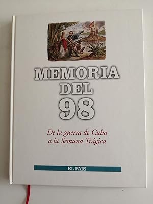 Memoria del 98 de la Guerra de Cuba a la Semana Trágica El Pais