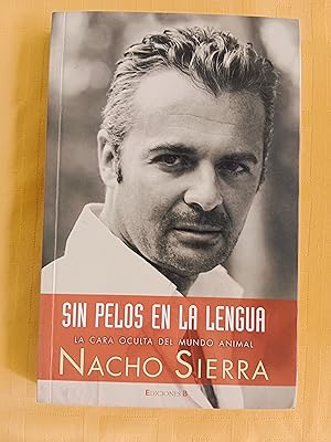 N SIERRA SIN PELOS EN LA LENGUA La cara oculta del mundo animal