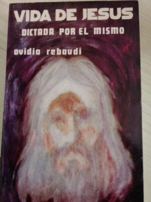 Vida de Jesús dictada por él mismo