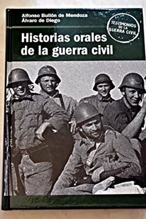 A BULLÓN y A DIEGO Historias orales de la guerra civil 8447344347