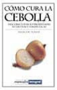Cómo cura la cebolla 9788479011802