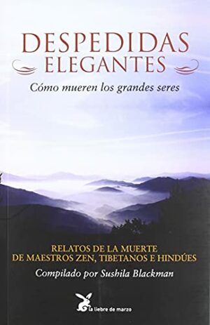 DESPEDIDAS ELEGANTES Cómo mueren los grandes seres 2005 8487403670