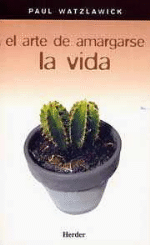 El arte de amargarse la vida