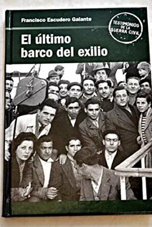 F ESCUDERO El Último Barco Del Exilio 844734441X