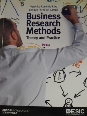 Business research methods. Theory and practice