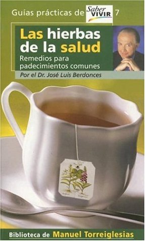 J L BERDONCES Las hierbas de la salud Remedios para padecimientos comunes 2005 8403096526