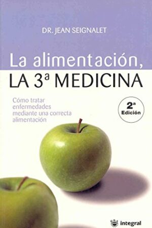 JEAN SEIGNALET La alimentación, la 3ª medicina RBA 2009 8478711341