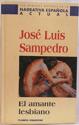 JL SAMPEDRO El amante lesbiano Planeta DeAgostini 2002 843959822X