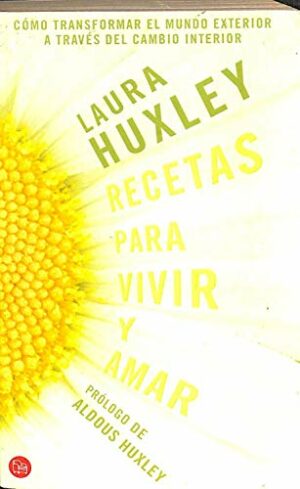 LAURA HUXLEY Recetas para Vivir y Amar punto Lectura 2002 8466306897